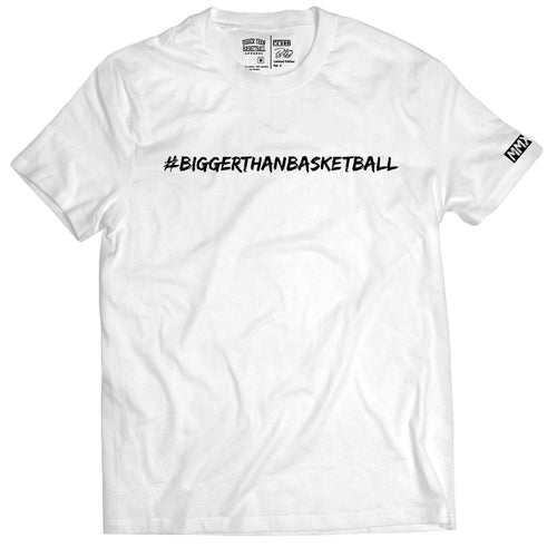 Bigger Than Basketball - T-Shirt - White
